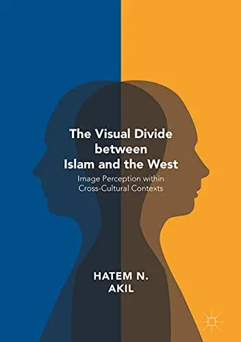 Cover of The Visual Divide between Islam and the West