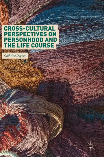 Cover of Cross-Cultural Perspectives on Personhood and the Life Course