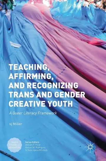 Cover of Teaching, Affirming, and Recognizing Trans and Gender Creative Youth