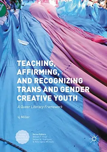 Cover of Teaching, Affirming, and Recognizing Trans and Gender Creative Youth
