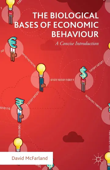 Cover of The Biological Bases of Economic Behaviour