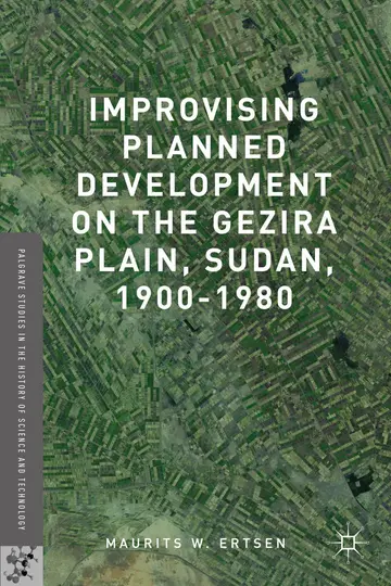 Cover of Improvising Planned Development on the Gezira Plain, Sudan, 1900-1980