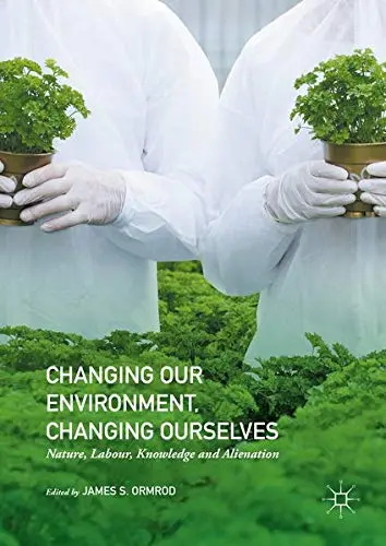 Cover of Changing our Environment, Changing Ourselves