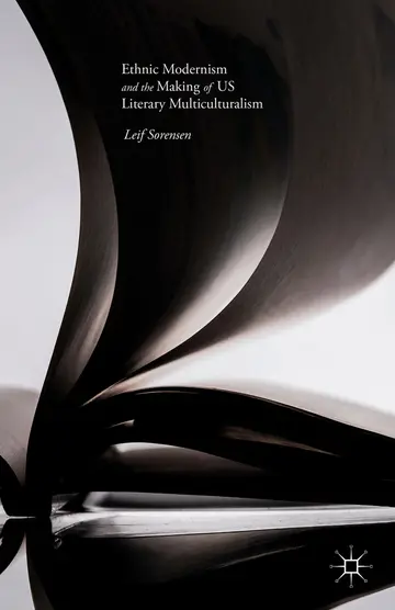 Cover of Ethnic Modernism and the Making of US Literary Multiculturalism