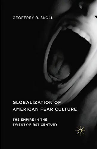 Cover of Globalization of American Fear Culture