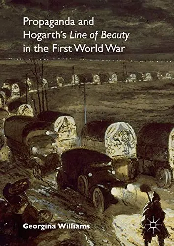 Cover of Propaganda and Hogarth's Line of Beauty in the First World War