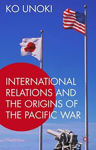 Cover of International Relations and the Origins of the Pacific War