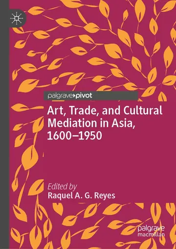 Cover of Art, Trade, and Cultural Mediation in Asia, 1600–1950