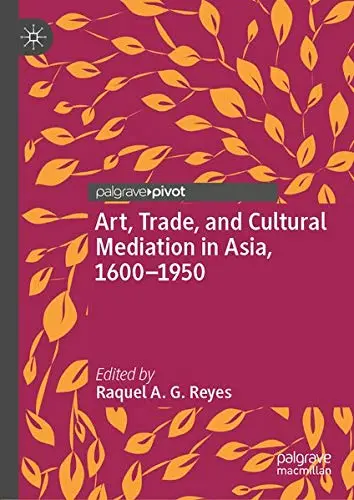 Cover of Art, Trade, and Cultural Mediation in Asia, 1600–1950