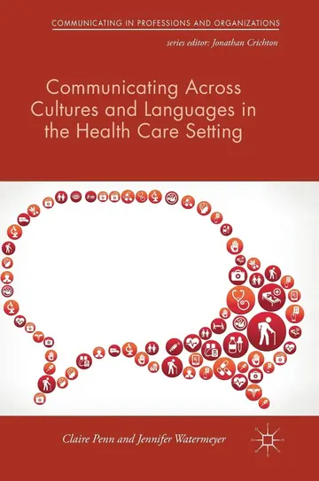 Cover of Communicating Across Cultures and Languages in the Health Care Setting