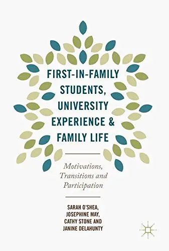 Cover of First-in-Family Students, University Experience and Family Life