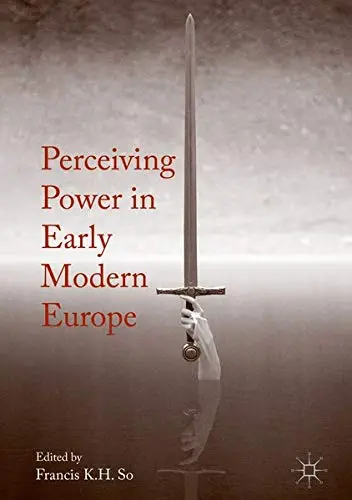 Cover of Perceiving Power in Early Modern Europe
