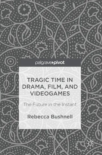 Cover of Tragic Time in Drama, Film, and Videogames