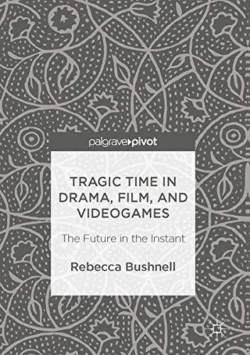 Cover of Tragic Time in Drama, Film, and Videogames