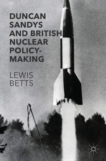 Cover of Duncan Sandys and British Nuclear Policy-Making
