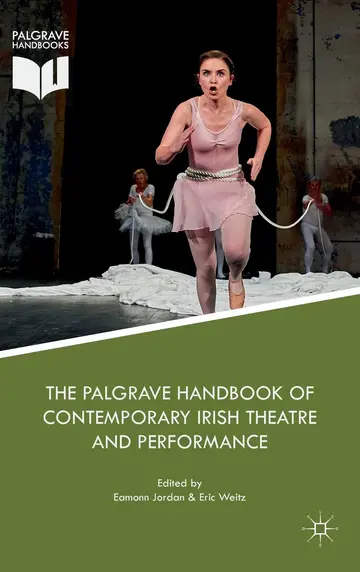 Cover of The Palgrave Handbook of Contemporary Irish Theatre and Performance
