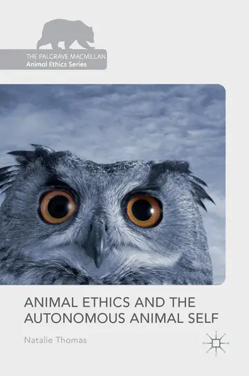 Cover of Animal Ethics and the Autonomous Animal Self