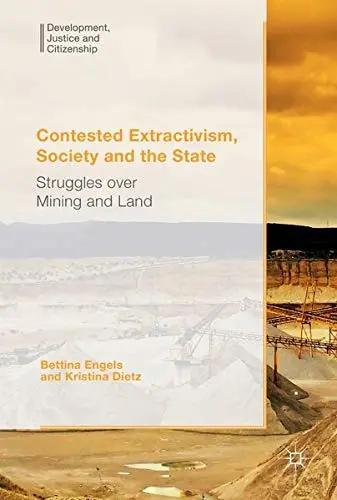 Cover of Contested Extractivism, Society and the State