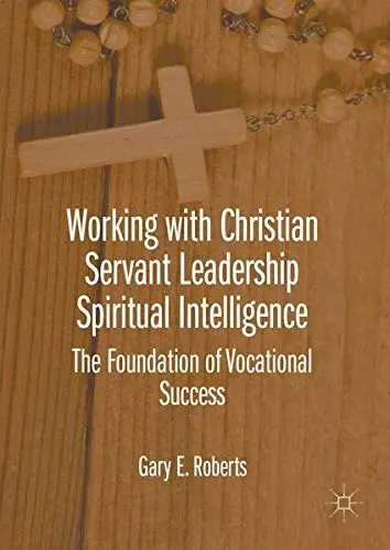Cover of Working with Christian Servant Leadership Spiritual Intelligence
