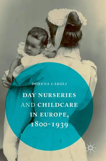 Cover of Day Nurseries & Childcare in Europe, 1800–1939