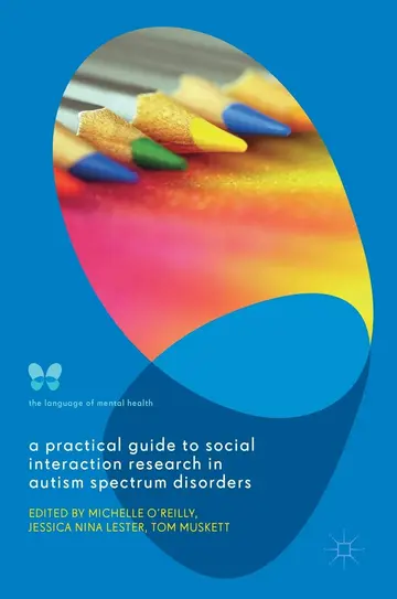 Cover of A Practical Guide to Social Interaction Research in Autism Spectrum Disorders