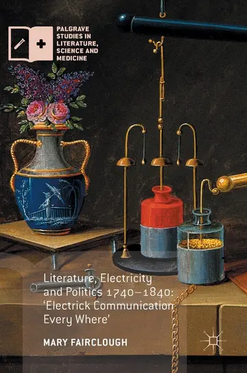 Cover of Literature, Electricity and Politics 1740–1840