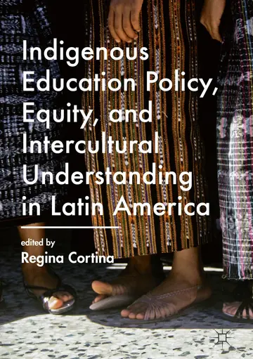 Cover of Indigenous Education Policy, Equity, and Intercultural Understanding in Latin America