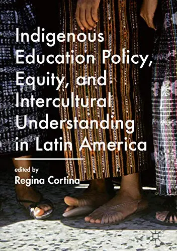 Cover of Indigenous Education Policy, Equity, and Intercultural Understanding in Latin America