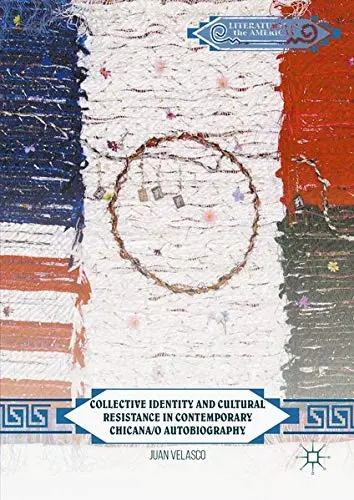 Cover of Collective Identity and Cultural Resistance in Contemporary Chicana/o Autobiography