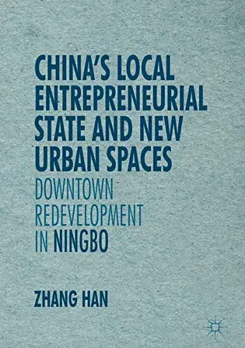 Cover of China’s Local Entrepreneurial State and New Urban Spaces