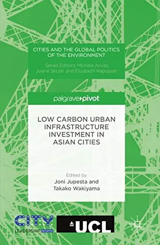 Cover of Low Carbon Urban Infrastructure Investment in Asian Cities