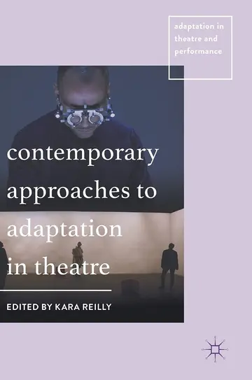 Cover of Contemporary Approaches to Adaptation in Theatre