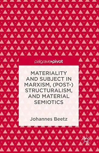 Cover of Materiality and Subject in Marxism, (Post-)Structuralism, and Material Semiotics