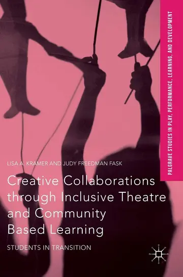 Cover of Creative Collaborations through Inclusive Theatre and Community Based Learning