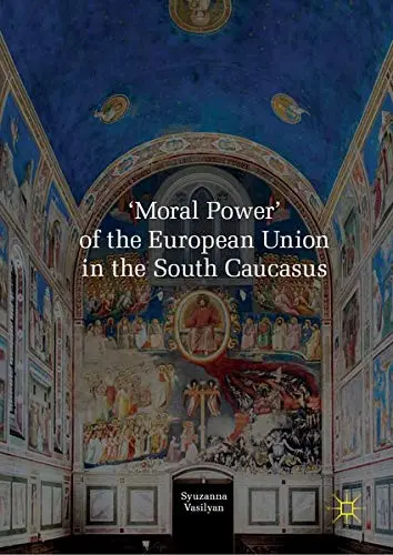 Cover of 'Moral Power' of the European Union in the South Caucasus