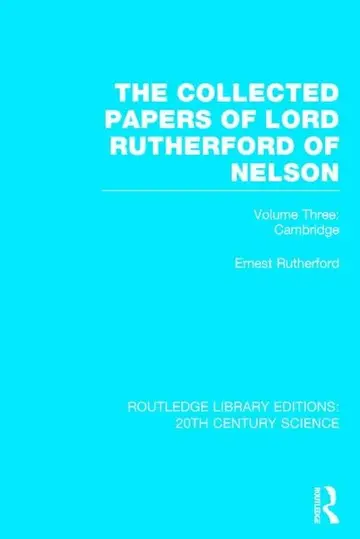 Cover of The Collected Papers of Lord Rutherford of Nelson (3)