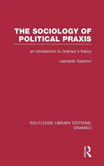 Cover of The Sociology of Political Praxis