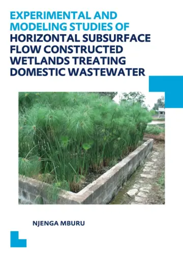 Cover of Experimental and Modeling Studies of Horizontal Subsurface Flow Constructed Wetlands Treating Domestic Wastewater