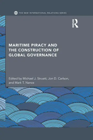 Cover of Maritime Piracy and the Construction of Global Governance