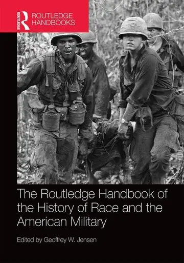 Cover of The Routledge Handbook of the History of Race and the American Military