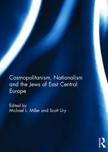 Cover of Cosmopolitanism, Nationalism and the Jews of East Central Europe