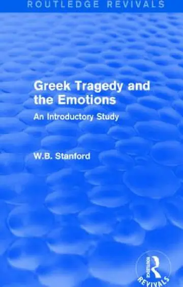 Cover of Greek Tragedy and the Emotions (Routledge Revivals)