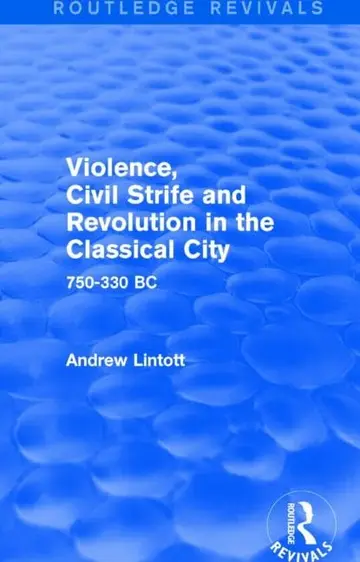 Cover of Violence, Civil Strife and Revolution in the Classical City