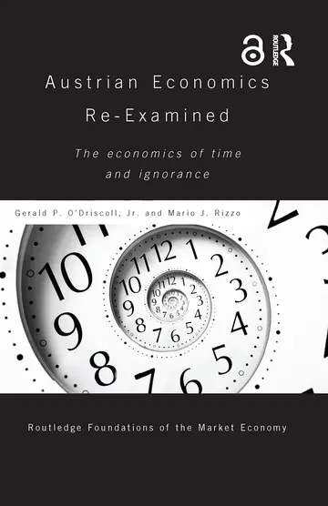 Cover of Austrian Economics Re Examined the Economics of Time and Ignorance (hb 2014)