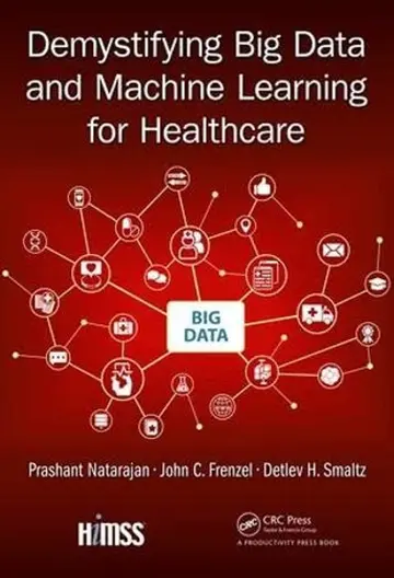 Cover of Demystifying Big Data and Machine Learning for Healthcare