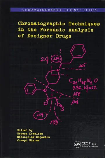 Cover of Chromatographic Techniques in the Forensic Analysis of Designer Drugs