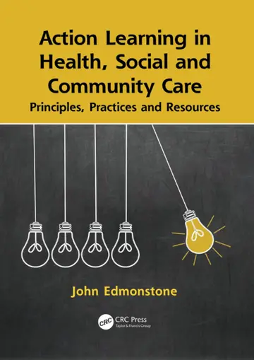 Cover of Action Learning in Health, Social and Community Care