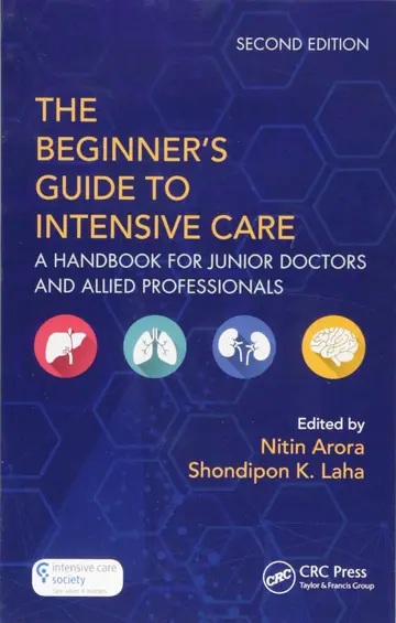 Cover of The Beginners Guide to Intensive Care A Handbook for Junior Doctors and Allied Professionals 2Ed