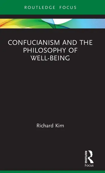 Cover of Confucianism and the Philosophy of Well-Being