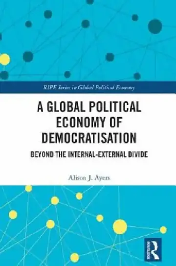 Cover of A Global Political Economy of Democratisation